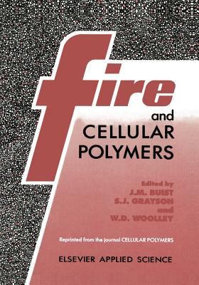 Fire and Cellular Polymers - Buist, J M (Editor), and Grayson, S J (Editor), and Woolley, W D (Editor)