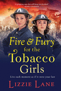 Fire and Fury for the Tobacco Girls: A gritty, gripping historical novel from Lizzie Lane