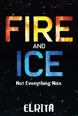Fire and Ice: Not Everything Nice - Elrita