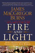 Fire and Light: How the Enlightenment Transformed Our World