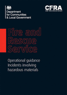 Fire and Rescue Service operational guidance incidents involving hazardous materials - Great Britain: Department for Communities and Local Government, and Chief Fire & Rescue Adviser