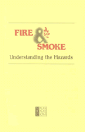 Fire and Smoke: Understanding the Hazards - National Research Council, and Division on Earth and Life Studies, and Commission on Life Sciences
