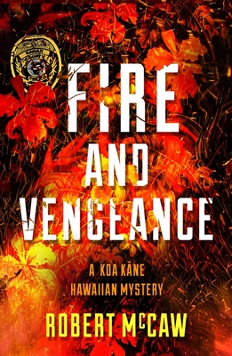 Fire and Vengeance: Volume 3 - McCaw, Robert