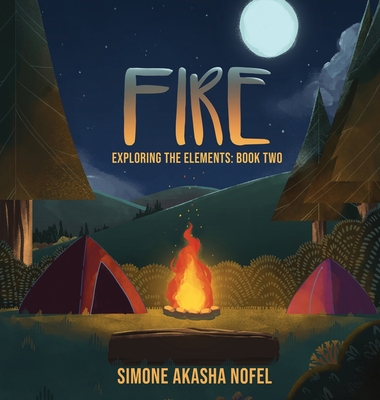 Fire: Exploring the Elements - Nofel, Simone Akasha