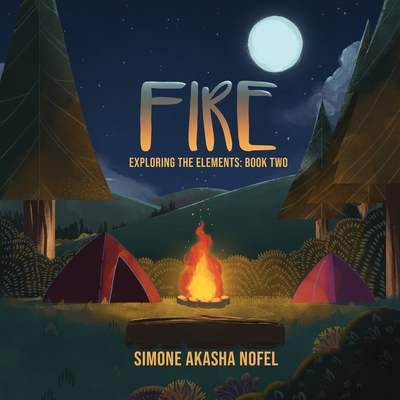 Fire: Exploring the Elements - Nofel, Simone Akasha