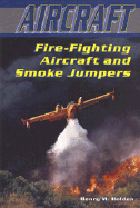 Fire-Fighting Aircraft and Smoke Jumpers