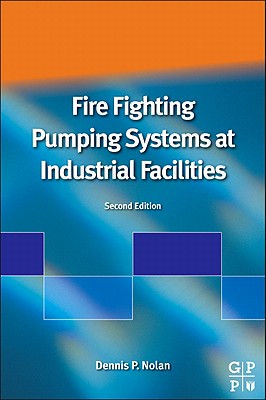 Fire Fighting Pumping Systems at Industrial Facilities - Nolan, Dennis P.