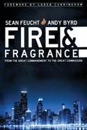 Fire & Fragrance: From the Great Commandment to the Great Commission