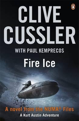 Fire Ice: NUMA Files #3 - Cussler, Clive, and Kemprecos, Paul