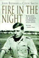 Fire in the Night: Wingate of Burma, Ethiopia and Zion