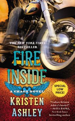 Fire Inside: A Chaos Novel - Ashley, Kristen