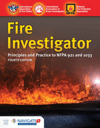Fire Investigator Includes Navigate Advantage Access: Principles and Practice to Nfpa 921 and Nfpa 1033