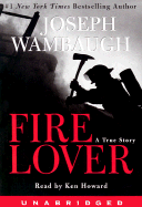 Fire Lover: A True Story