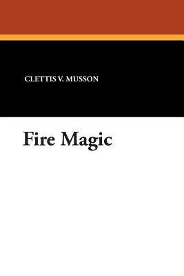 Fire Magic - Musson, Clettis V