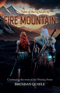 Fire Mountain: Tales of the Q'Alix #2 - Continuing the Story of The Shining Stone