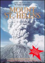 Fire Mountain: The Eruption and Rebirth of Mount St. Helens - 