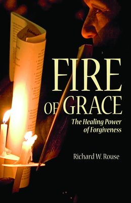 Fire of Grace - Rouse, Richard W