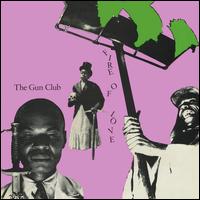 Fire of Love [Deluxe] - The Gun Club