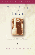 Fire of Love: Praying with Terese of Lisieux