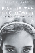 Fire of the Five Hearts: A Memoir of Treating Incest