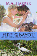 Fire on the Bayou: Book Two, the Jolie Blonde Series: A Louisiana Trilogy