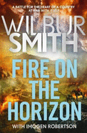 Fire on the Horizon: The Sunday Times bestselling Wilbur Smith epic for 2025