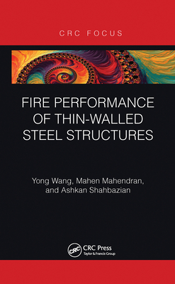 Fire Performance of Thin-Walled Steel Structures - Wang, Yong, and Mahendran, Mahen, and Shahbazian, Ashkan
