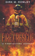 Fire / Rescue: A Firefighter's Journey