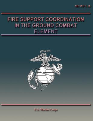 Fire Support Coordination in the Ground Combat Element - Corps, U S Marine