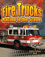 Fire Trucks: Racing to the Scene