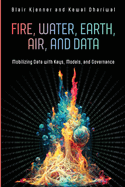 Fire, Water, Earth, Air, and Data: Mobilizing Data with Keys, Models, and Governance