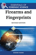 Firearms and Fingerprints, Revised Edition
