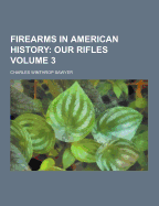 Firearms in American History Volume 3