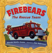 Firebears, the Rescue Team - Greene, Rhonda Gowler