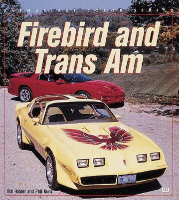 Firebird and Trans Am - Holder, William G, and Holder, Bill, and Kunz, Phillip
