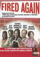 Fired Again: Stories from the Book Fired! Tales of the Canned, Canceled, Downsized, & Dismissed - Gurwitch, Annabelle, and Pinkins, Tonya, and Kahn, Jeff