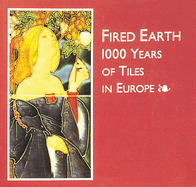 Fired Earth: 1000 Tears of Tiles in Europe