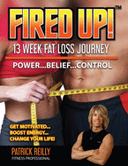 Fired Up!: 13 Week Fat Loss Journey