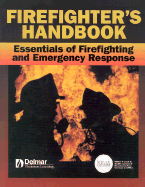 Firefighter's Handbook: Essentials of Firefighting and Emergency Response - Delmar Publishing, and Delmar