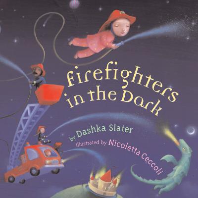 Firefighters in the Dark - Slater, Dashka