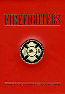 Firefighters - Kelly, Joellen L (Editor), and Yatsuk, Robert A (Editor), and Routley, J Gordon (Editor)