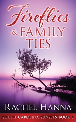Fireflies & Family Ties - Hanna, Rachel