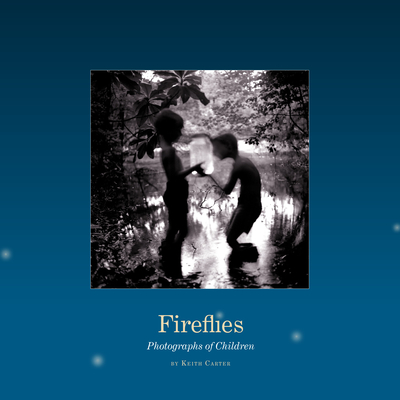 Fireflies: Photographs of Children - Carter, Keith