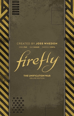Firefly: The Unification War Deluxe Edition - Pak, Greg
