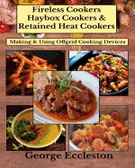 Fireless Cookers Haybox Cookers & Retained Heat Cookers: Making & Using Off-grid Cooking Devices