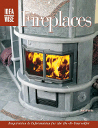 Fireplaces: Inspiration & Information for the Do-It-Yourselfer - Farris, Jerri