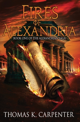 Fires of Alexandria - Carpenter, Thomas K