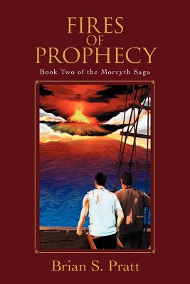 Fires of Prophecy: Book Two of the Morcyth Saga - Pratt, Brian S