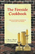 Fireside Cookbook: Creative Cooking to Entertain Your Family and Friends