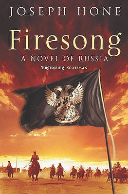 Firesong: A Novel Of Russia - Hone, Joseph